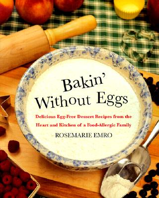 Bakin' Without Eggs Delicious Egg-Free Dessert Rec