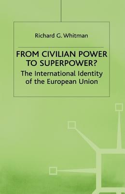 From Civilian Power to Superpower: The International Identity of the European Union