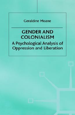 Gender and Colonialism: A Psychological Analysis of Oppression and Liberation