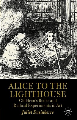 Image for Alice To the Lighthouse: Children's Books and Radical Experiments in Art