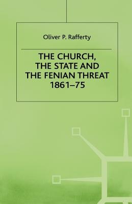 The Church, the State and the Fenian Threat 1861-75