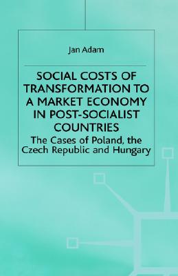 Social Costs of Transformation to a Market Economy in Post-Socialist Countries: The Case of Poland, the Czech Republic and Hungary