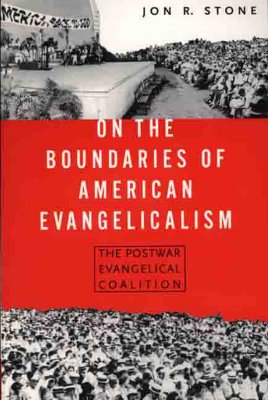 On the Boundaries of American Evangelicalism: The Postwar Evangelical Coalition