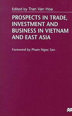 Prospects in Trade, Investment and Business in Vietnam and East Asia