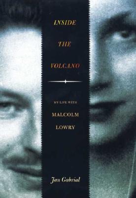 Inside the Volcano: My Life with Malcolm Lowry