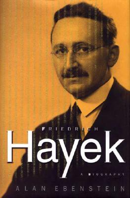 Friedrich Hayek: A Biography: A Biography