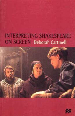 Image for Interpreting Shakespeare On Screen