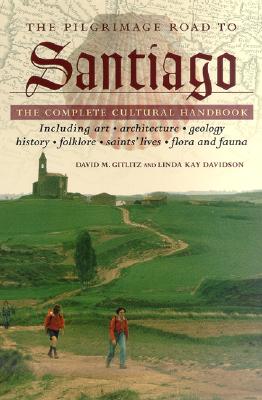 The Pilgrimage Road To Santiago: The Complete Cultural Handbook