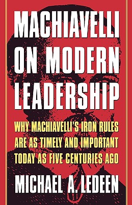 MACHIAVELLI ON MODERN LEADERSHIP