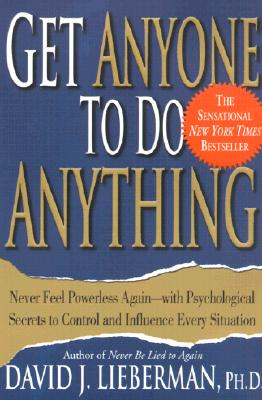 Get Anyone to Do Anything [Paperback] Lieberman, David J.