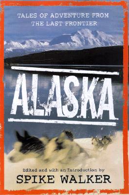 Image for Alaska: Tales of Adventure from the Last Frontier