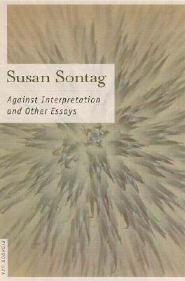 Against Interpretation : And Other Essays