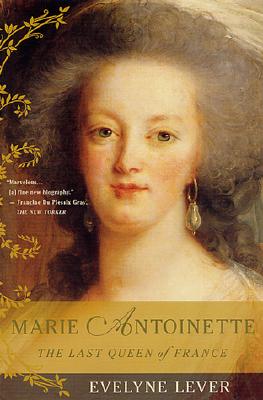 Marie Antoinette: the Last Queen of France