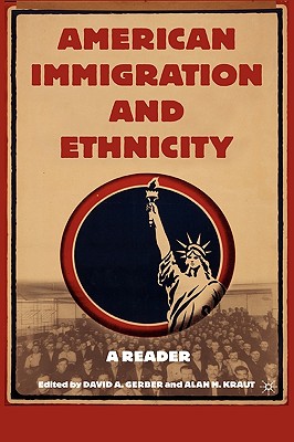 American Immigration and Ethnicity: A Reader
