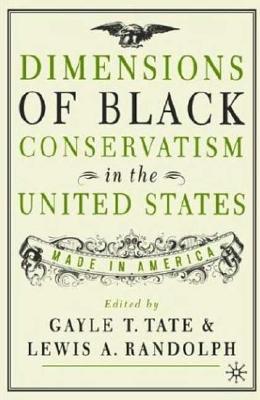 Dimensions of Black Conservatism in the United States: Made in America