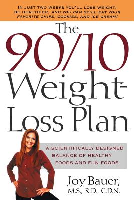 Image for The 90/10 Weight-Loss Plan: A Scientifically Designed Balance of Healthy Foods and Fun Foods