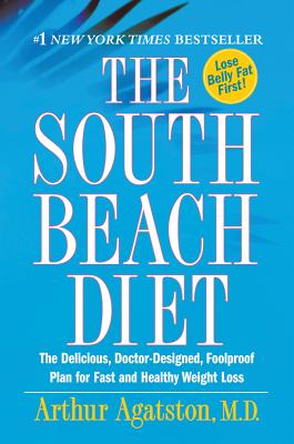 Image for The South Beach Diet: The Delicious, Doctor-Designed, Foolproof Plan for Fast and Healthy Weight Loss