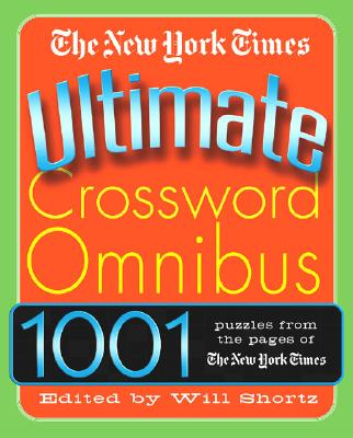 The New York Times Ultimate Crossword Omnibus: 1,001 Puzzles from The New York Times