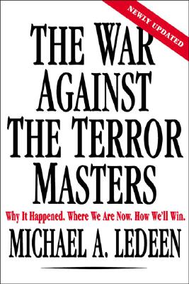 War Against the Terror Masters: Why It Happened. Where We Are Now. How We'll Win.