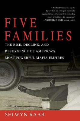 Five Families: The Rise, Decline, and Resurgence of America's Most Powerful Mafia Empires