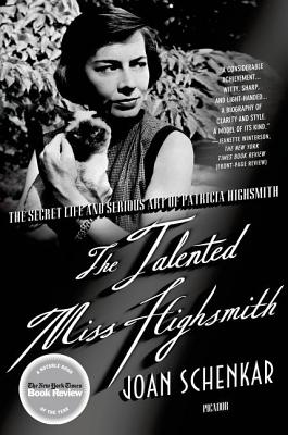Talented Miss Highsmith: The Secret Life and Serious Art of Patricia Highsmith