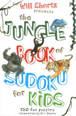Will Shortz Presents the Jungle Book of Sudoku for Kids: 150 Fun Puzzles!