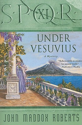 Spqr XI: Under Vesuvius: A Mystery