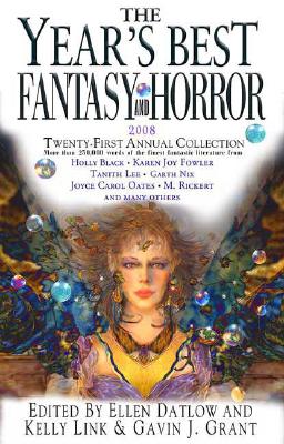 The Year's Best Fantasy & Horror 2008: 21st Annual Collection