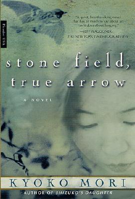 Stone Field, True Arrow: A Novel