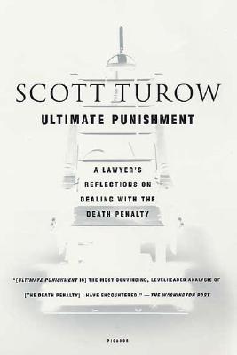Ultimate Punishment: A Lawyer's Reflections on Dealing with the Death Penalty