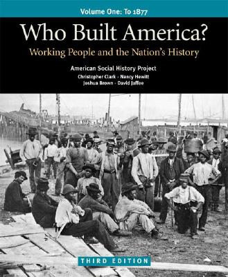 Who Built America Vol. 1: Working People and the Nation's History