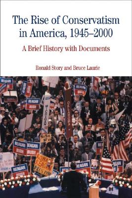 Rise of Conservatism in America, 1945-2000: A Brief History with Documents