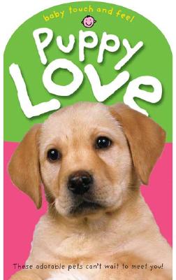 Baby Touch and Feel Puppy Love