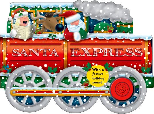 Image for Santa Express: with a Festive Holiday Sound (Shaped Board Books)