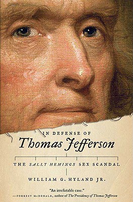 In Defense of Thomas Jefferson: The Sally Hemings Sex Scandal Image for In Defense of Thomas Jefferson: The Sally Hemings Sex Scandal