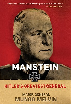 Manstein: Hitlers Greatest General.