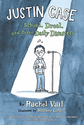 Justin Case: School, Drool, and Other Daily Disasters (Justin Case Series, 1)