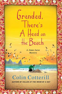 GRANDAD, THERE'S A HEAD ON THE BEACH - A JIMM JUREE MYSTERY