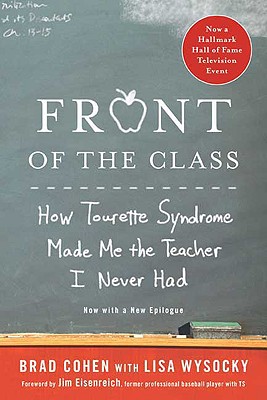 Image for Front of the Class: How Tourette Syndrome Made Me the Teacher I Never Had
