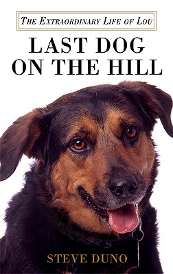 Image for Last Dog on the Hill: The Extraordinary Life of Lou