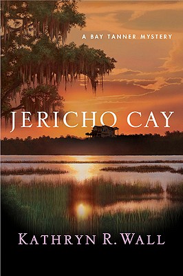 Jericho Cay: A Bay Tanner Mystery (Bay Tanner Mysteries)