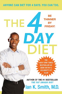 The 4 Day Diet [Paperback] Smith M.D., Ian K.