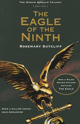 The Eagle of the Ninth (The Roman Britain Trilogy Book One) (The Roman Britain Trilogy, 1)