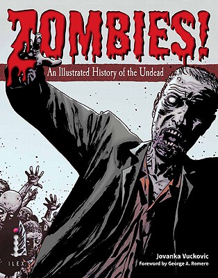 ZOMBIES! An Illustrated History of the Undead