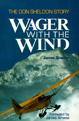 Wager with the Wind: The Don Sheldon Story