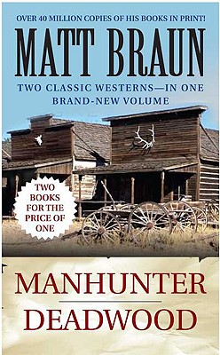 Manhunter / Deadwood: Western Double (Luke Starbuck Westerns)