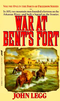 War at Bent's Fort (Forts of Freedom, Vol 1)