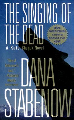 The Singing of the Dead: A Kate Shugak Novel (Kate Shugak Novels)