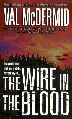 The Wire in the Blood (Dr. Tony Hill & Carol Jordan Mysteries)