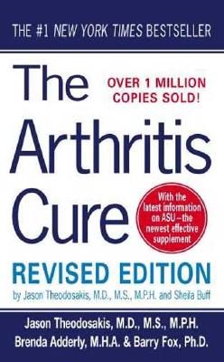 Image for The Arthritis Cure: The Medical Miracle That Can Halt, Reverse, And May Even Cure Osteoarthritis